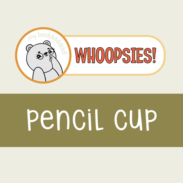 Whoopsie Pencil Cup