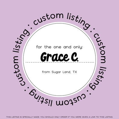 Custom Text Listing for Grace C.